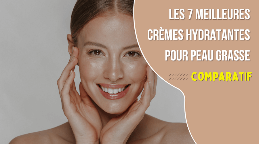 creme hydratante peau grasse